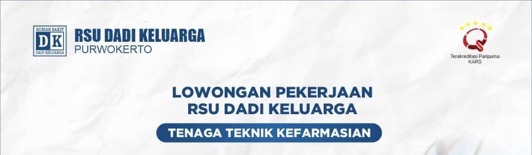 Lowongan Pekerjaan RSU Dadi Keluarga Purowkerto